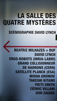 Vers "la salle des 4 mystères" Scénographie de David Lynch